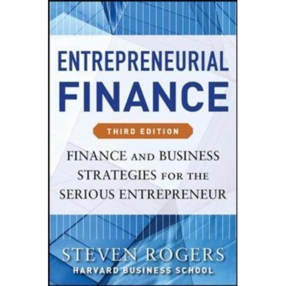 Other - Entrepreneurial Finance: Finance and Business Strategies‎ for the Serious...